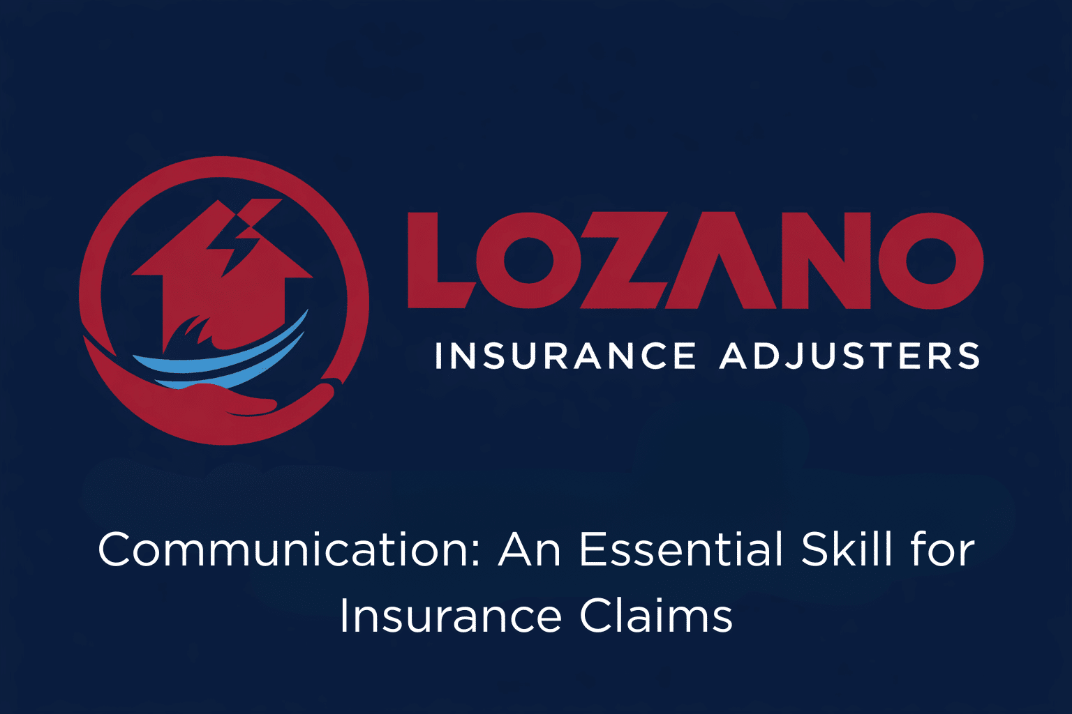 Communication: An Essential Skill for Insurance Claims