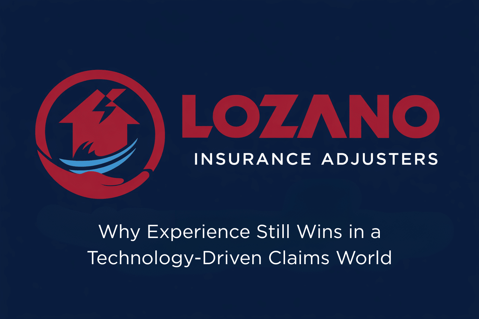 Why Experience Still Wins in a Technology-Driven Claims World