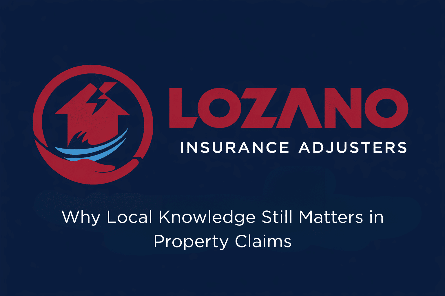 Why Local Knowledge Still Matters in Property Claims